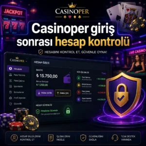 Casinoper Giriş Sonrası Hesap Kontrolü